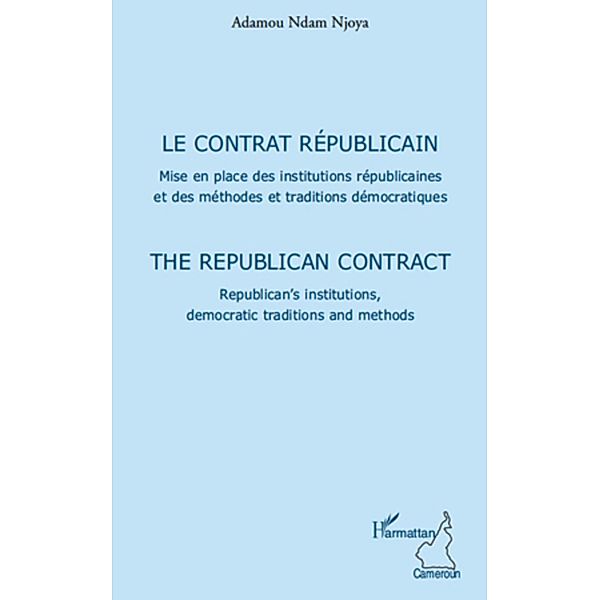 Le contrat republicain - mise en place des institutions repu / Harmattan, Adamou Ndam Njoya Adamou Ndam Njoya