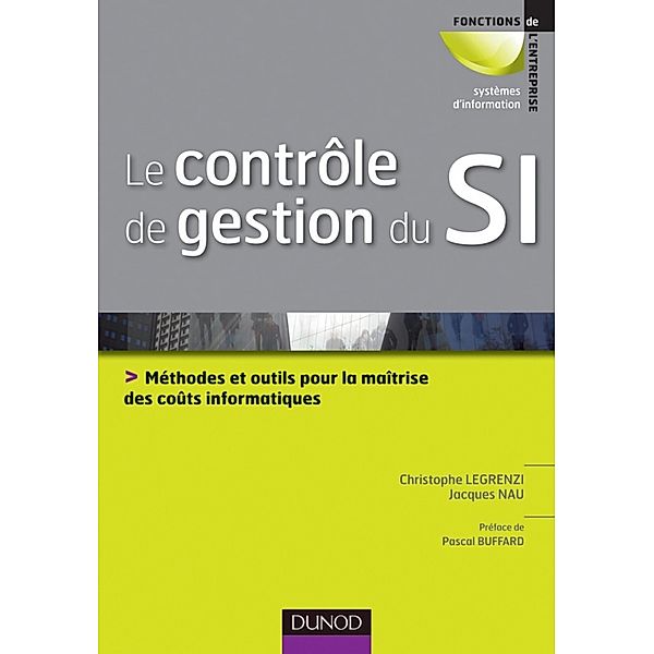 Le contrôle de gestion du SI / Fonctions de l'entreprise, Jacques Nau, Christophe Legrenzi