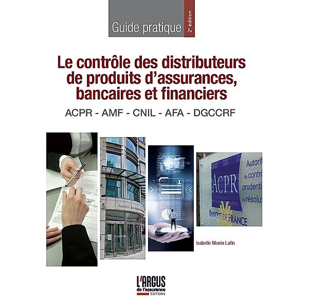 Le contrôle des distributeurs de produits d'assurances, bancaires et financiers / Guide Pratique, Isabelle Monin Lafin, Pamela Gouraud