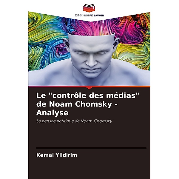 Le contrôle des médias de Noam Chomsky - Analyse, Kemal Yildirim