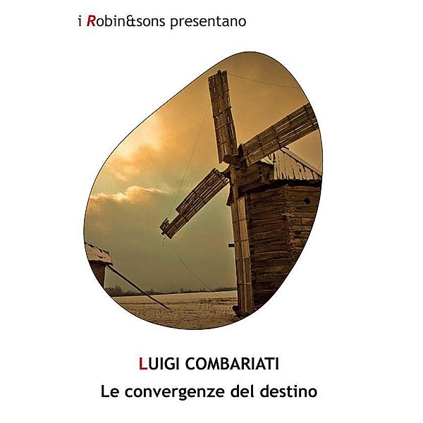Le convergenze del destino / Robin&sons, Luigi Combariati