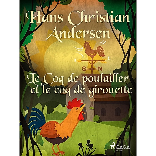 Le Coq de poulailler et le coq de girouette / Les Contes de Hans Christian Andersen, H. C. Andersen