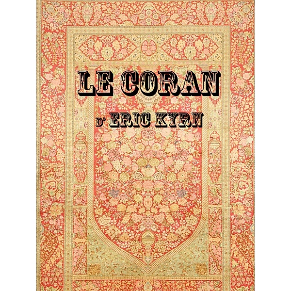 Le Coran d'Eric KYRN, Eric Kyrn
