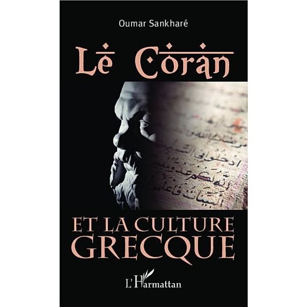 Le Coran et la culture grecque / Hors-collection, Oumar Sankhare