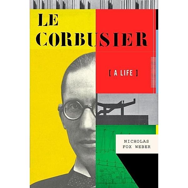 Le Corbusier, Nicholas Fox Weber