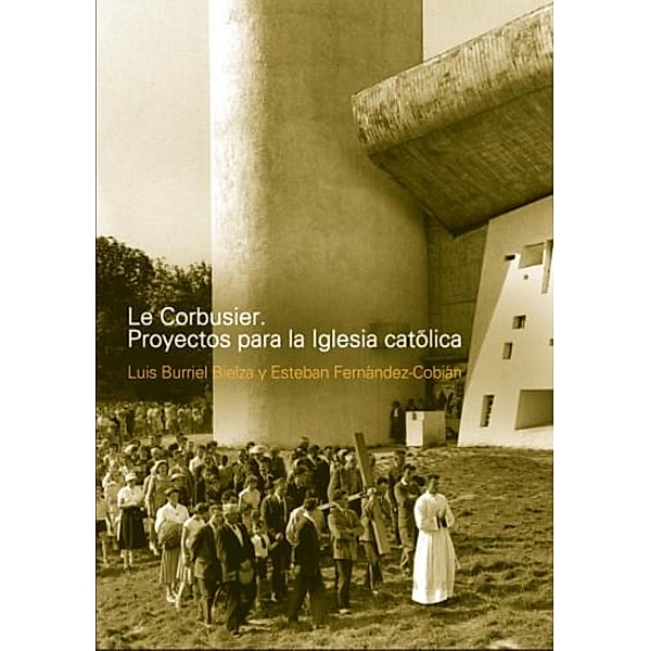 Le Corbusier, Laura Burriel Bielza, Esteban Férnandez-Cobián