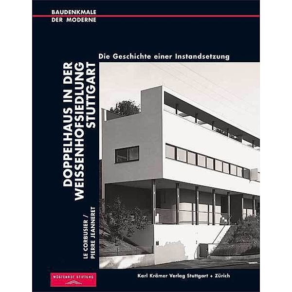 Le Corbusier / Pierre Jeanneret. Doppelhaus in der Weissenhofsiedlung Stuttgart, Claudia Mohn