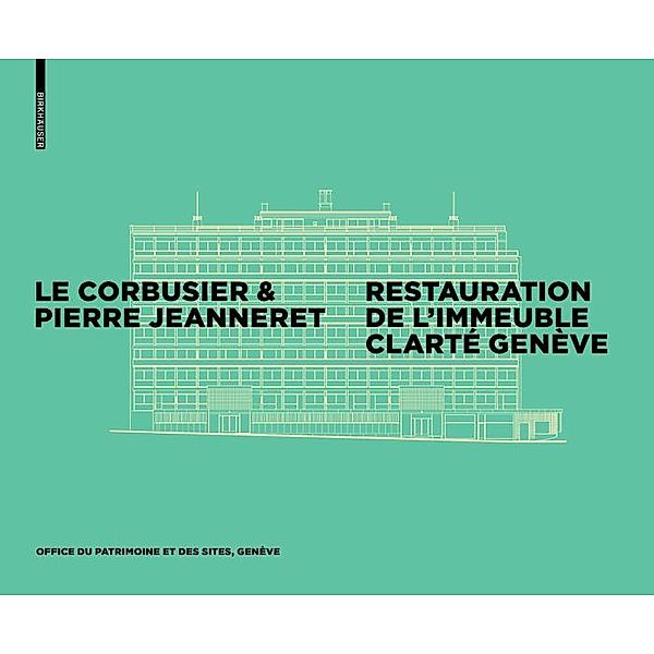 Le Corbusier & Pierre Jeanneret - Restauration de l'Immeuble Clarté, Genève