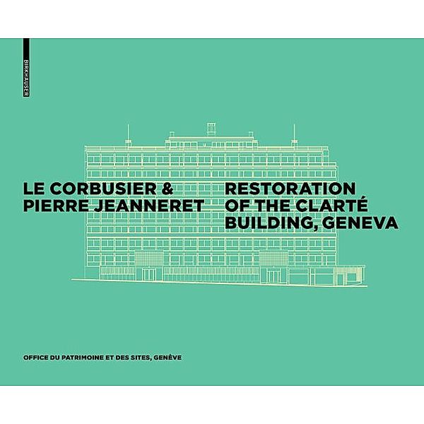 Le Corbusier & Pierre Jeanneret - Restoration of the Clarté Building, Geneva