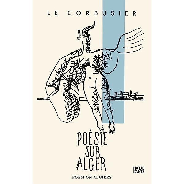 Le Corbusier. Poem on Algiers, Le Corbusier, Poem on Algiers