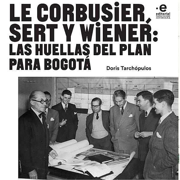 Le Corbusier, Sert y Wiener, Doris Tarchópulos