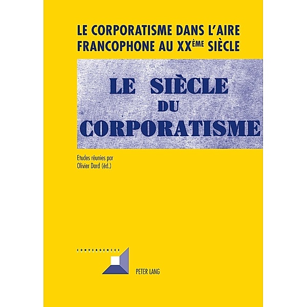 Le corporatisme dans l'aire francophone au XX eme  siecle