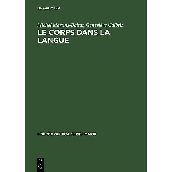 Le corps dans la langue / Lexicographica. Series Maior Bd.80, Michel Martins-Baltar, Geneviève Calbris