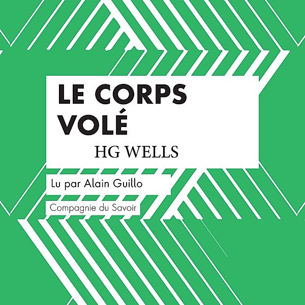 Le Corps Volé, HG Wells