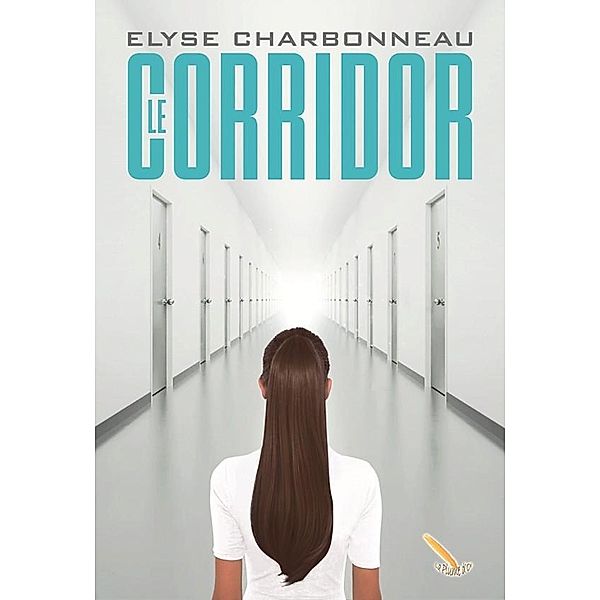Le corridor T1, Charbonneau Elyse Charbonneau