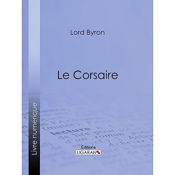 Le Corsaire, Ligaran, Lord Byron