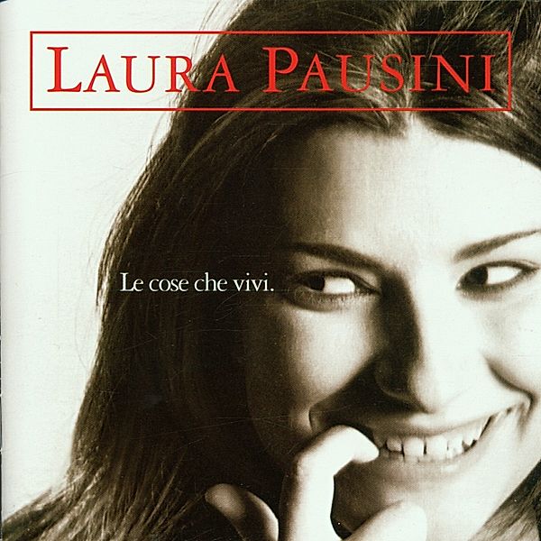 Le Cose Che Vivi., Laura Pausini