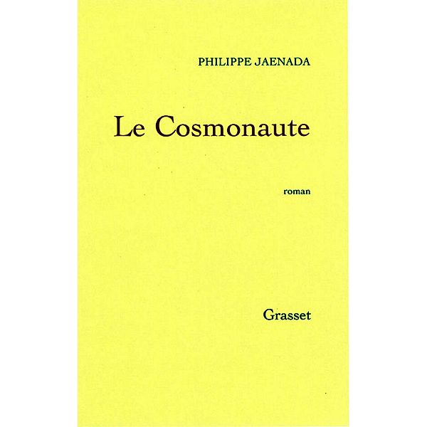 Le cosmonaute / Littérature Française, Philippe Jaenada