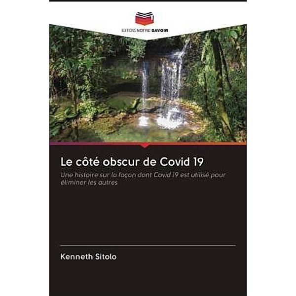 Le côté obscur de Covid 19, Kenneth Sitolo