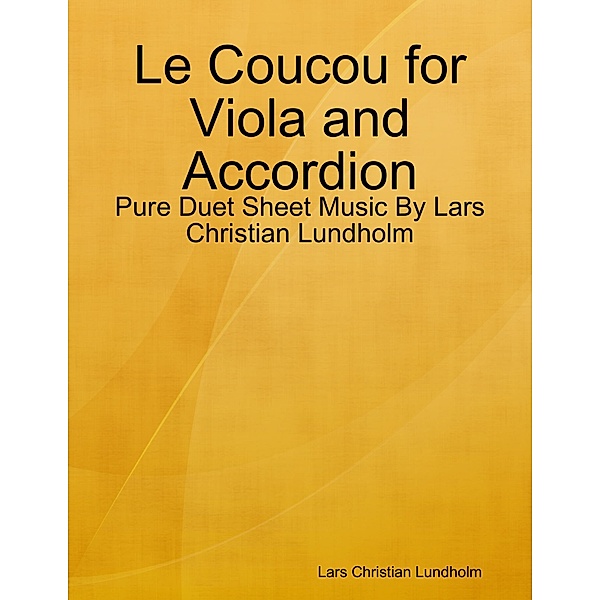 Le Coucou for Viola and Accordion - Pure Duet Sheet Music By Lars Christian Lundholm, Lars Christian Lundholm