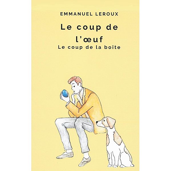 Le coup de l'Oeuf, Emmanuel Leroux