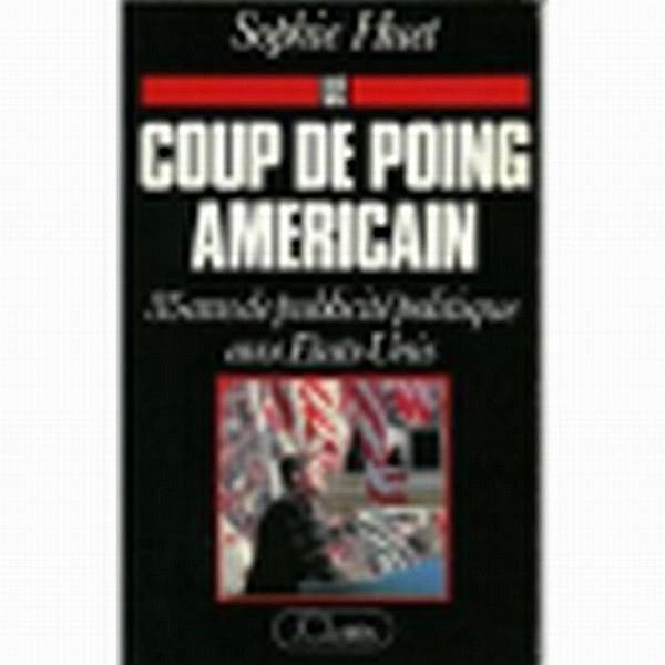 Le coup de poing américain / Essais et documents, Sophie Huet
