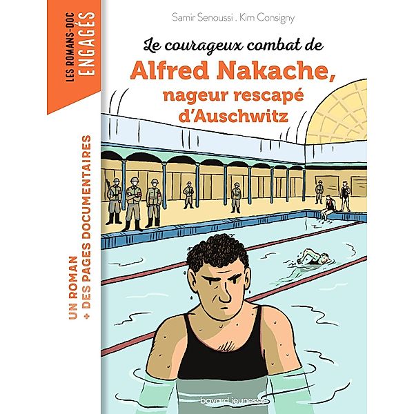 Le courageux combat d'Alfred Nakache nageur rescapé d'Auschwitz / Les romans doc engagés, Samir Senoussi