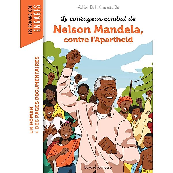 Le courageux combat de Nelson Mandela contre l'Apartheid / Les romans doc engagés, Adrien Bail