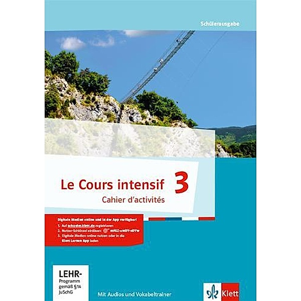 Le Cours intensif, Ausgabe 2016 - Cahier d´activités, m. Audio-CD, MP3 und CD-ROM
