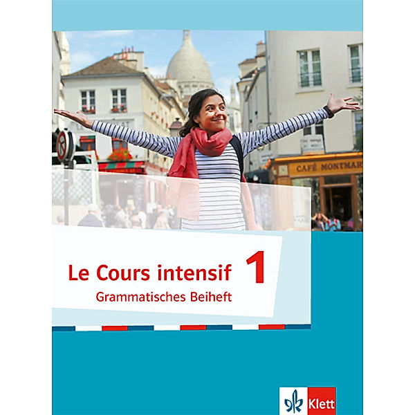 Le Cours intensif, Ausgabe 2016 - Grammatisches Beiheft.Bd.1