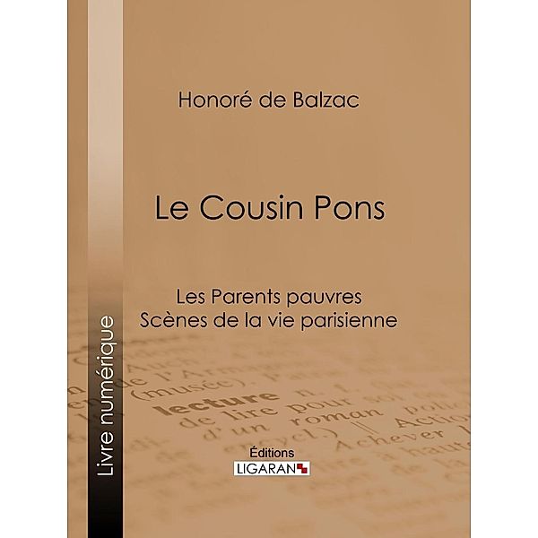 Le Cousin Pons, Ligaran, Honoré de Balzac