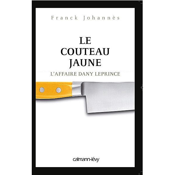 Le Couteau jaune / Documents, Actualités, Société, Franck Johannès
