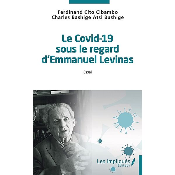 Le Covid-19 sous le regard d'Emmanuel Levinas, Cito Cibambo, Bashige Atsi Bushige