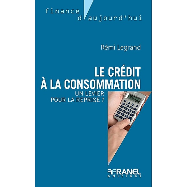 Le crédit à la consommation, Rémi Legrand