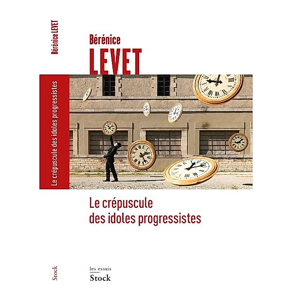 Le crépuscule des idoles progressistes / Essais - Documents, Bérénice Levet
