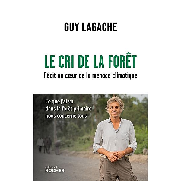 Le cri de la forêt, Guy Lagache