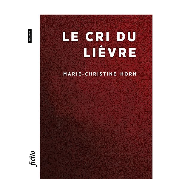 Le Cri du lièvre, Marie-Christine Horn