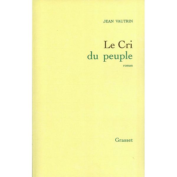 Le cri du peuple / Littérature Française, Jean Vautrin
