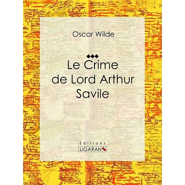 Le Crime de Lord Arthur Savile, Ligaran, Oscar Wilde