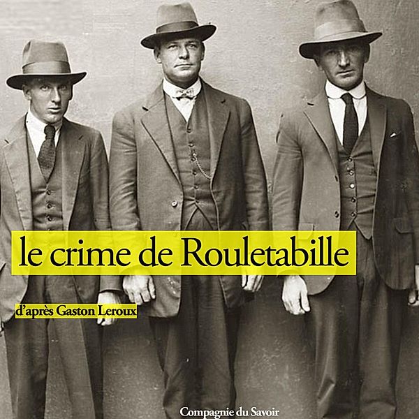Le crime de Rouletabille, Gaston Leroux