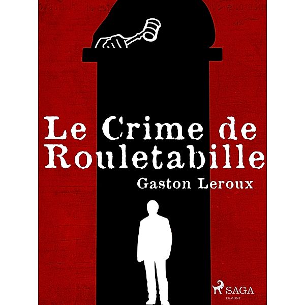 Le Crime de Rouletabille, Gastón Leroux