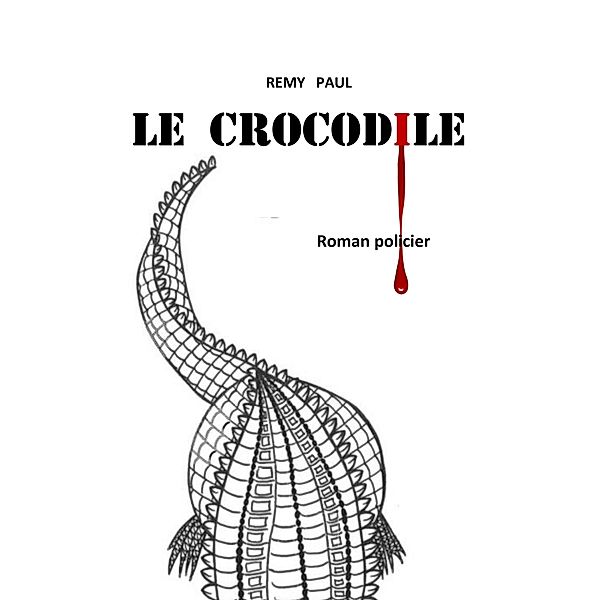Le Crocodile, Rémy Paul