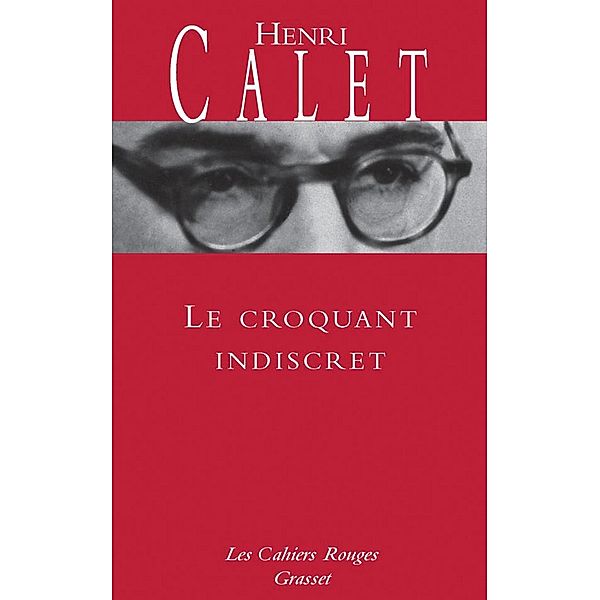 Le croquant indiscret / Les Cahiers Rouges, Henri Calet