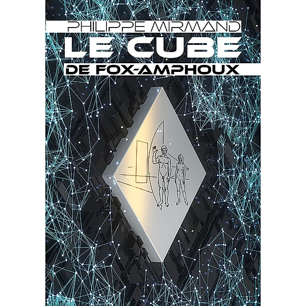 Le cube de Fox-Amphoux, Philippe Mirmand