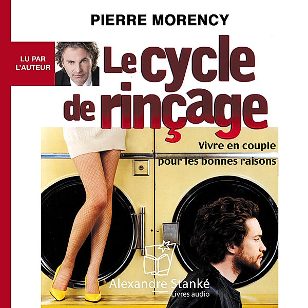 Le cycle de rinçage, Pierre Morency