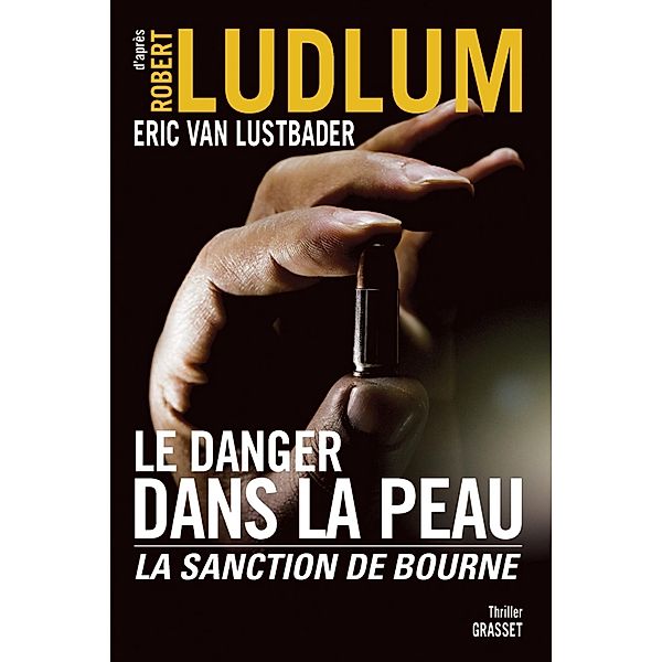 Le danger dans la peau / Grand Format, Robert Ludlum, Eric Van Lustbader