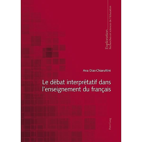 Le débat interprétatif dans l'enseignement du français, Ana Dias-Chiaruttini