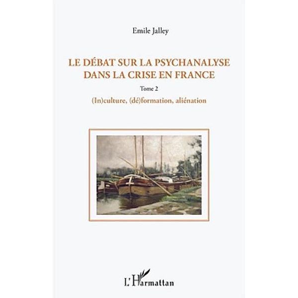 Le debat sur la psychanalyse dans la crise en France (Tome 2) / Hors-collection, Emile Jalley