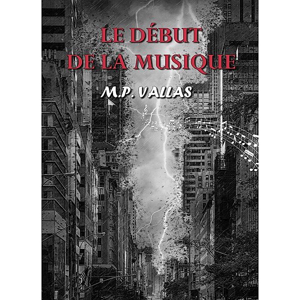 Le debut de la musique / Librinova, Vallas M. P. Vallas