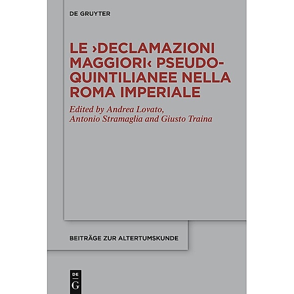 Le >Declamazioni maggiori< pseudo-quintilianee nella Roma imperiale / Beiträge zur Altertumskunde